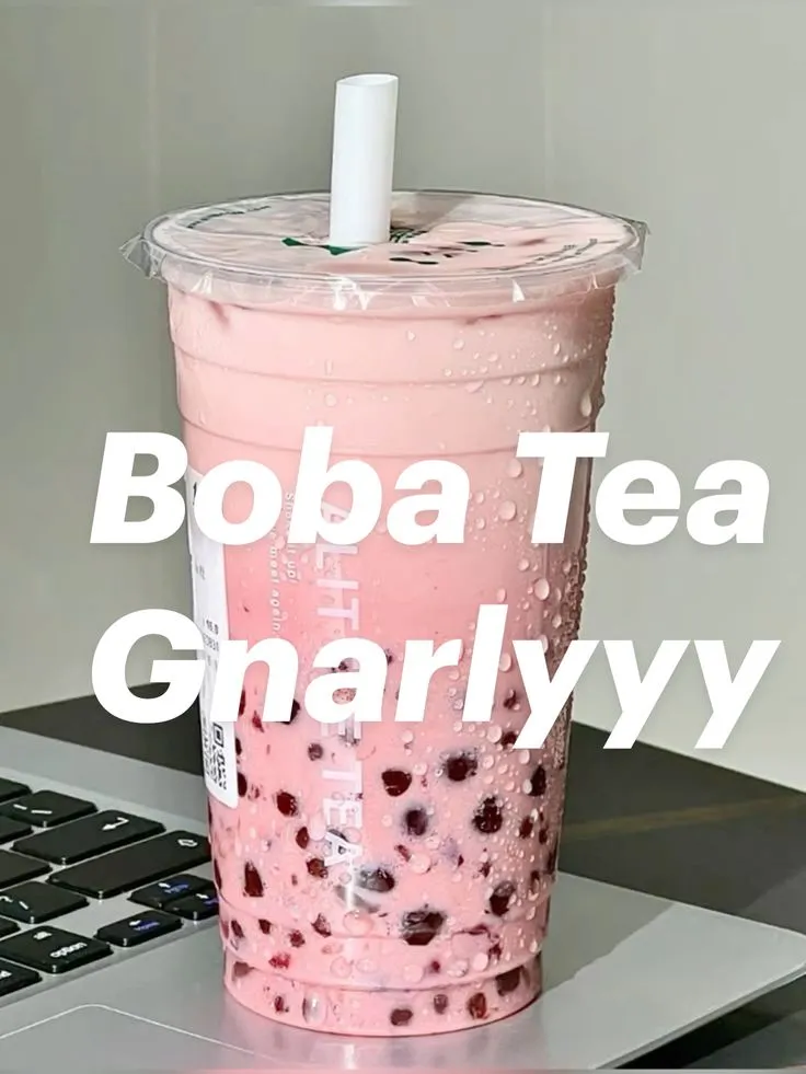 Boba Tea Gnarlyyy