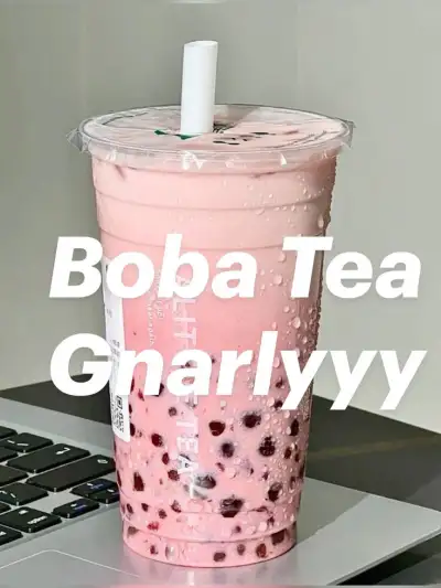Boba Tea Gnarlyyy