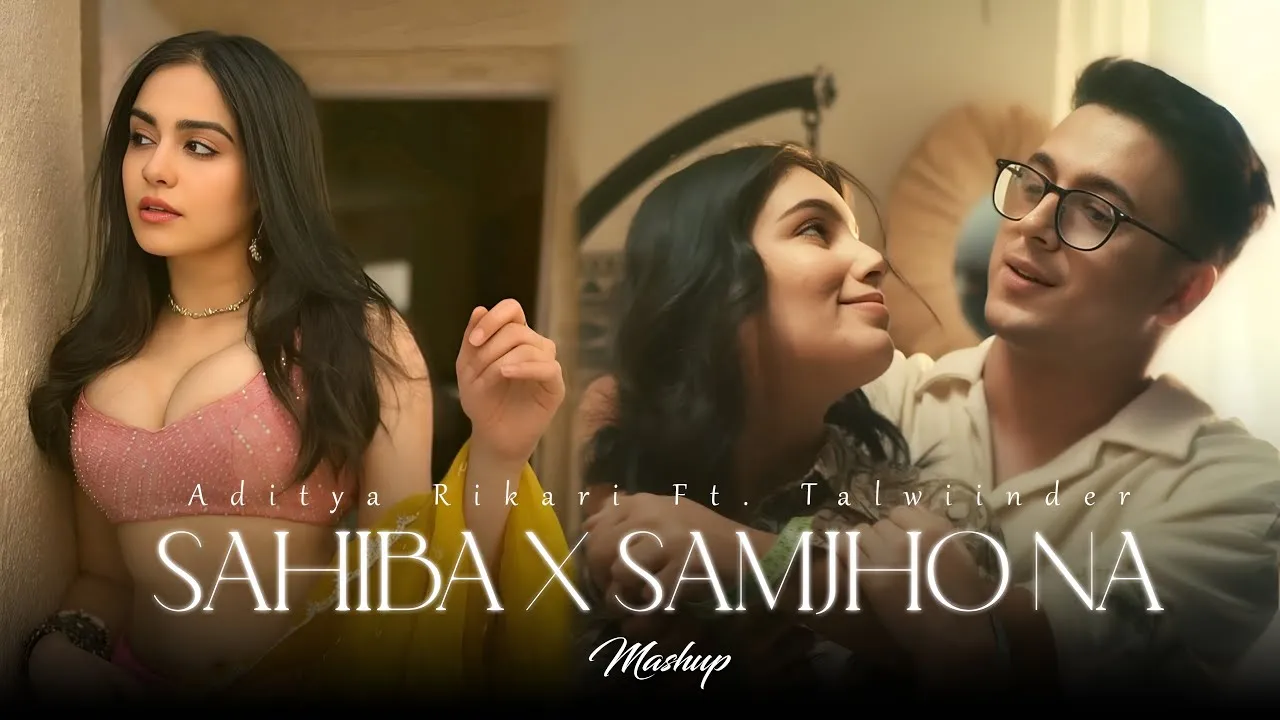 Sahiba x Samjho Na - Aditya Rikhari Ft. Hasan Raheem | Wishes | Best of Soulful Mashup 2025