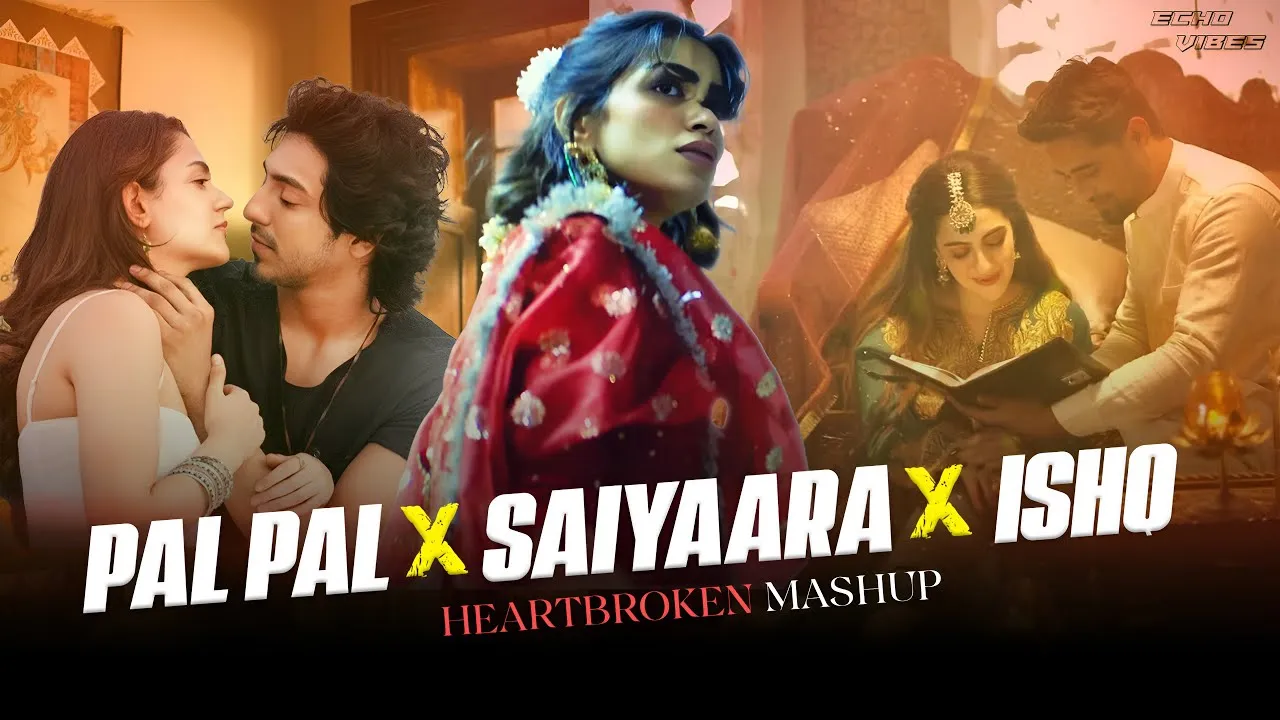 Pal Pal x Saiyaara x Ishq - Afusic x Faheem Abdullah | Heartbroken Mashup