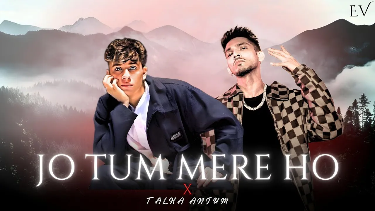 Jo Tum Mere Ho X Talha Anjum - Mashup | Anuv Jain ft. Talha Anjum | Best Chillout Mashup