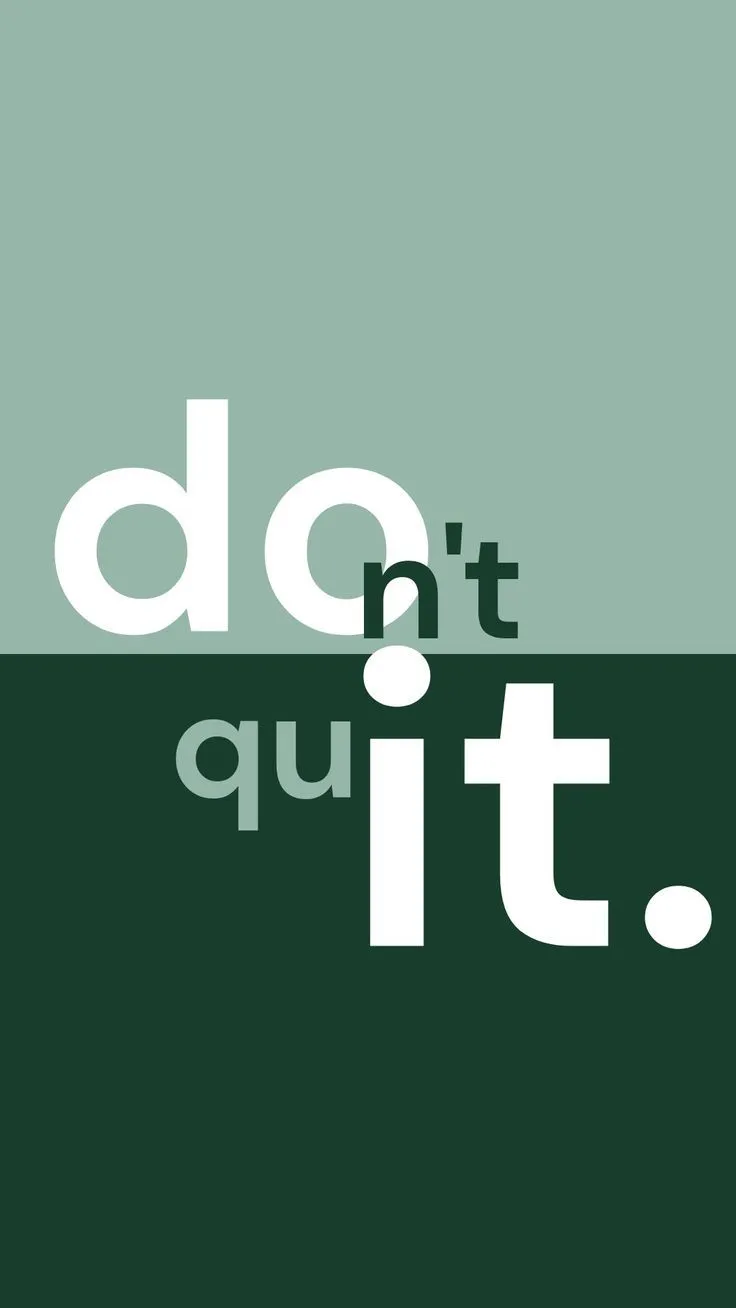 the words don't quit it are in white letters on a green and black background