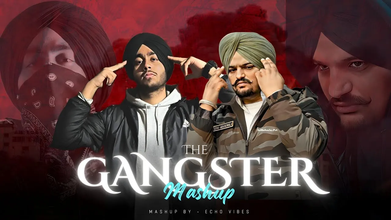 The Gangsters Mashup - Shubh x Sidhu Moose Wala - Echo Vibes