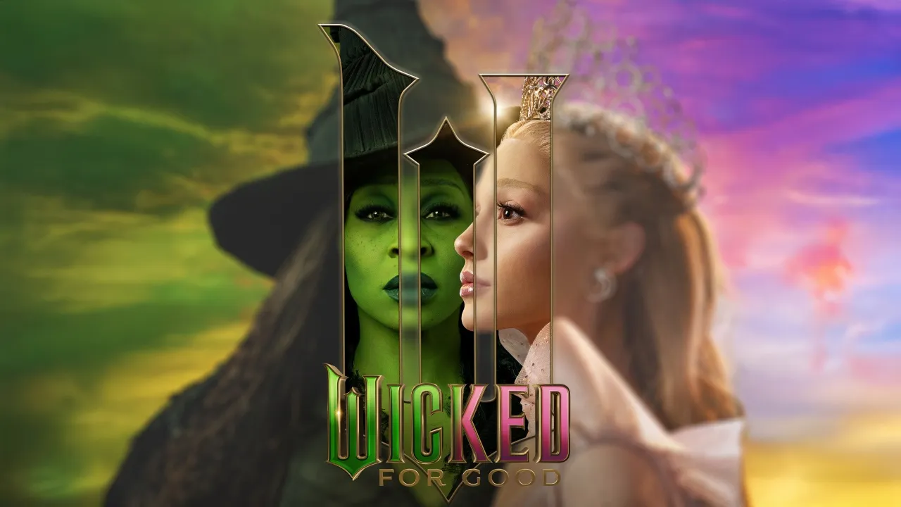 Wicked: For Good, Artwork, Elphaba Thropp, Glinda, Ariana Grande, Cynthia Erivo, 2025 Movies