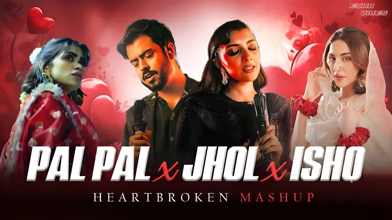 Pal Pal x Jhol x Ishq - Maanu x Afusic x Annural Khalid / Heartbroken Mashup