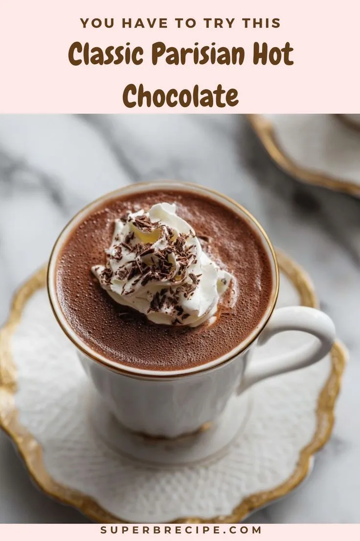 Indulgent Classic Parisian Hot Chocolate for Cozy Evenings
