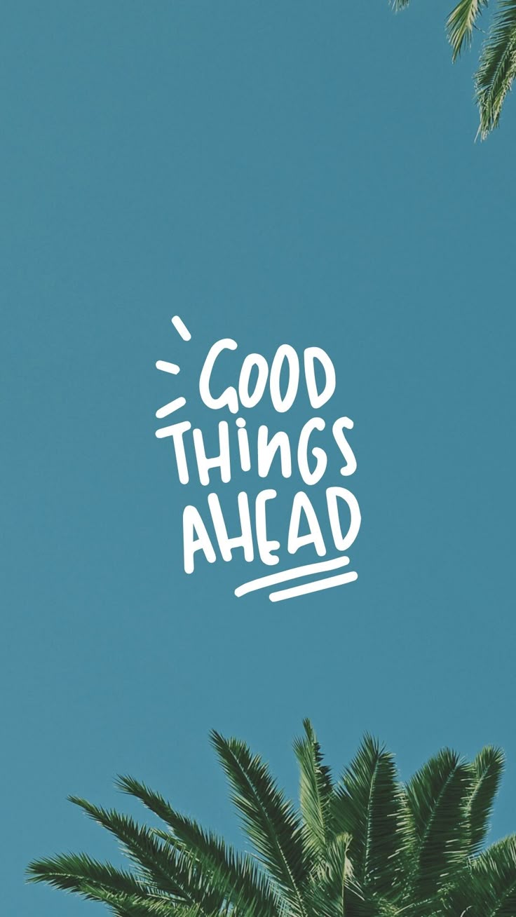 Good Things Ahead
